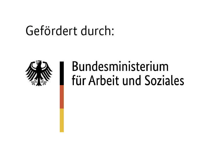 Gefördert durch: Bundesministerium für Arbeit und Soziales